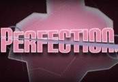 perfection perfection