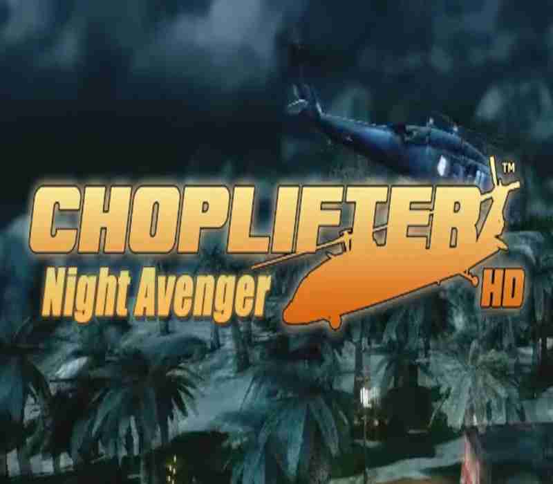 _ChoplifterHDNightAvengerChopper111 _ChoplifterHDNightAvengerChopper111