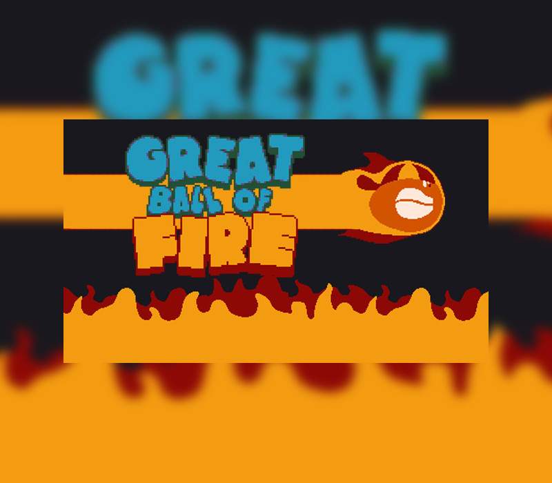_GreatBallofFire800 _GreatBallofFire800